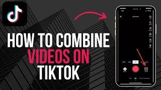 How to Combine Videos on TikTok | Merge Multiple TikTok Videos 2024