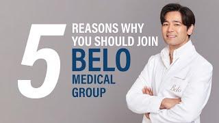 5 Reasons To Join Belo Medical Group