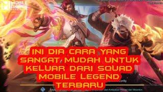 INI DIA CARANYA !! KELUAR DARI SQUAD MOBILE LEGEND  2024 TERBARU!!