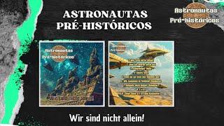 Astronautas Pré-históricos - Wir sind nicht allein! - Full Album - 2024