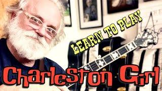 Learn to Play - Charleston Girl - Three Finger Style Banjo