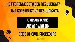 Difference between RES judicata and Constructive RES Subjudice | Mains Answer writing | Judiciary