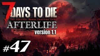 Планы на будущее и встреча орды #47 Выживание Одна жизнь | 7 Days to Die Afterlife v.1.1 | 2024