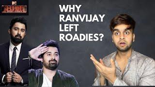 Why ranvijay quit roadies | Roadies gang leader |