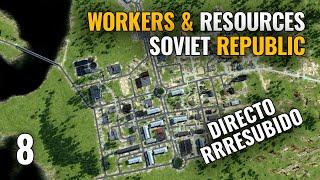 WORKERS & RESOURCES: Soviet Republic - DIFICULTAD: Realista - 8 | Directo Resubido