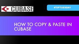 How to copy & paste in Cubase (#tiptuesday 90)