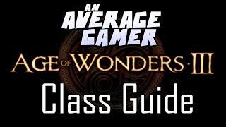 Age of Wonders 3: Class Guide