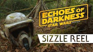 Echoes of Darkness | A Star Wars Fan-Film | Sizzle Reel Teaser