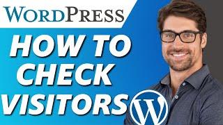 How to Check the Number of Visitors on Wordpress Site