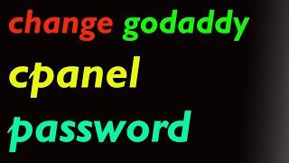 How to change godaddy cpanel password