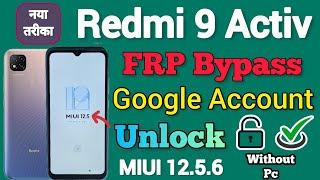 Redmi 9 Activ || MIUI 12.5.6 || FRP Bypass || Google Account Unlock || Without Pc || New Method 2023