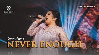 NEVER ENOUGH - LOREN ALLRED-  LIVE ORCHESTRA - SYMPHONY ENTERTAINMENT