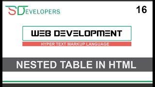 NESTED TABLE IN HTML | HTML | CLASS 16 | SHAN DEVELOPERS