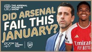 Did Arsenal Fail In The January Transfer Window? | Deadline Day Phone-In Show