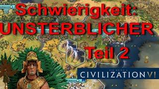 Civilization 6 Deutsch Schwierigkeit: UNSTERBLICHER  Civ 6 Gameplay #02