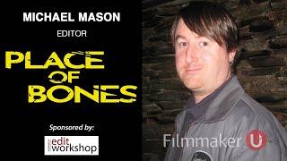 Exploring Film Editing with "Place of Bones" Editor Michael Mason