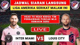  Jadwal Siaran Langsung Liga Amerika Serikat 2024 - INTER MIAMI VS LOUIS CITY - Klasemen MLS 2024