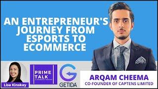 An Entrepreneur's Journey From eSports to eCommerce | Arqam Cheema