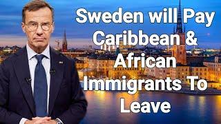 Sweden To Pay Caribbean & AfricanImmigrants US$34,000 To Go Home