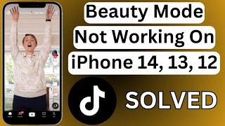 How To Fix TikTok Beauty Mode Not Working On iPhone 14, 14Pro, 14 Pro Max