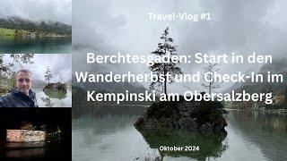 Berchtesgaden: Start in den Wanderherbst und Check-In im Kempinski am Obersalzberg - Travel-Vlog #1