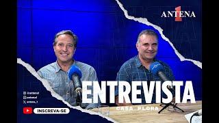 Entrevista Exclusiva Antena 1 - Conheça a Casa Flora