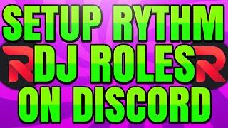 How to Make a DJ Role with Rythm Music Bot in Discord