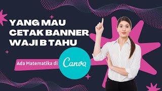 Yang Mau Cetak Banner Wajib Tahu! Cara Menentukan Ukuran Desain di Canva