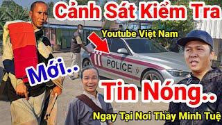 207: Cực Nóng.. Cảnh Sát Thái Lan Bất Ngờ Đến Kiểm Tra Youtube Tại Resort Gần Nơi Thầy Minh Tuệ