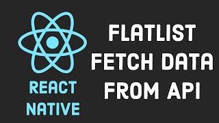 React Native Tutorial #8 FlatList - Fetching Data From API