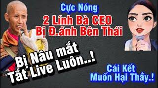 Tin nóng,Lính ruột bà CEO bị quất bên Thái Lan vì muốn phá hoại Sư Minh Tuệ