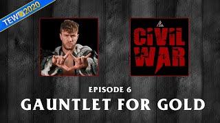 Episode 6 - TEW2020 - Gauntlet for Gold