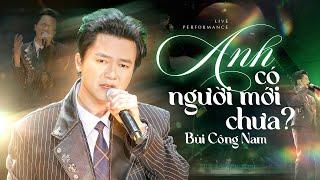 ANH CÓ NGƯỜI MỚI CHƯA - BÙI CÔNG NAM live at #RiverFlowsInYouShow