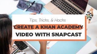 Create A Khan Academy Style Lesson with Snapcast | Rocketbook Tips & Tricks