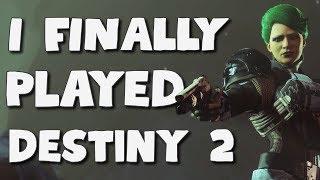 I Finally Played Destiny 2