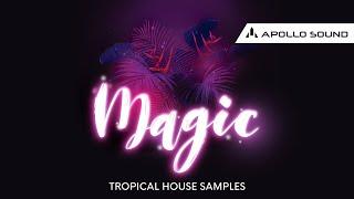 Magic Tropical House Samples  Essential Tropical House Sample Pack