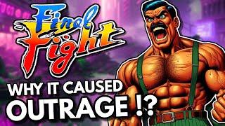 Why Did Final Fight Cause Outrage !?