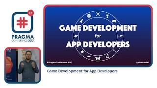 #Pragma Conference 2017 - John Sundell - Game Development for App Developers