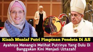 Kisah Mualaf Putri Pemimpin Agama Kristen Di Amerika Yang Gemparkan Dunia! Menggoyahkan Iman Mereka!