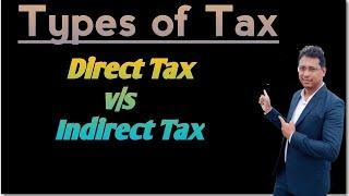 Types of Tax (Direct Tax  and Indirect Tax)