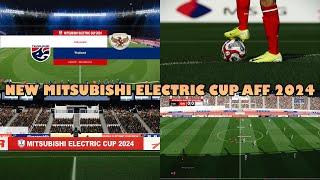 NEW MITSUBISHI ELECTRIC CUP AFF 2024 - PES 2021 & FOOTBALL LIFE 2025