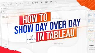 Day Over Day in Tableau