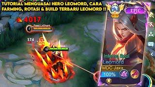 TIPS & TUTORIAL MENGUASAI HERO LEOMORD! CARA FARMING, ROTASI & BUILD LEOMORD TERBARU 2024~ MLBB