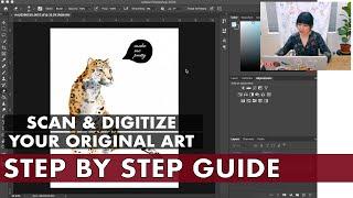How to Scan and Digitize Original Watercolor Art | Comprehensive Tutorial | Photoshop CC