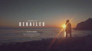 DERAILED - My first Mini Documentary