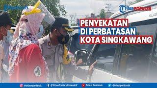 Tribun Populer - Penyekatan di Perbatasan Kota Singkawang