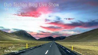 Dub Techno Blog Show 171 - 15.11.20