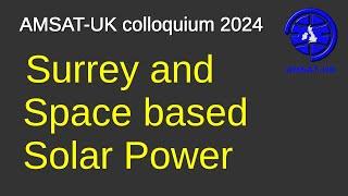 2024: Surrey and Space based Solar Power - Prof Craig Underwood