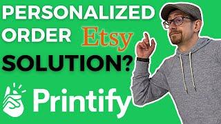 Printify Personalized Order Fulfillment - Manual Order Import
