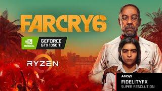 Far Cry 6 - GTX 1050 Ti - FidelityFX Super Resolution (FSR) - FPS Test